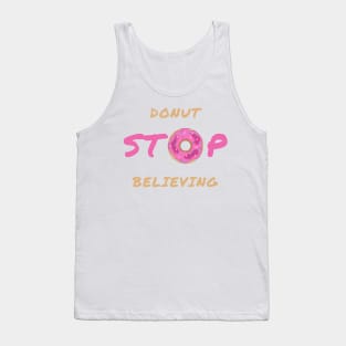 Donut stop believing Tank Top